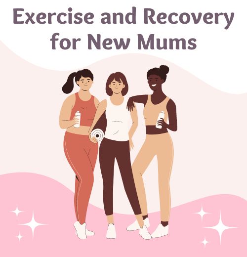 Exercise and Recovery for New Mums