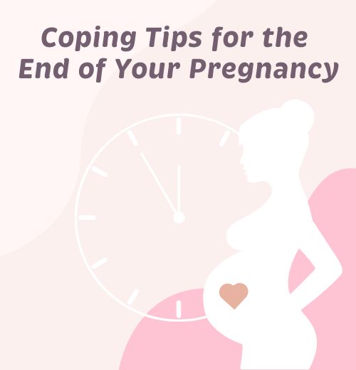 Navigating the Final Stretch: Coping Tips for the End of Your Pregnancy