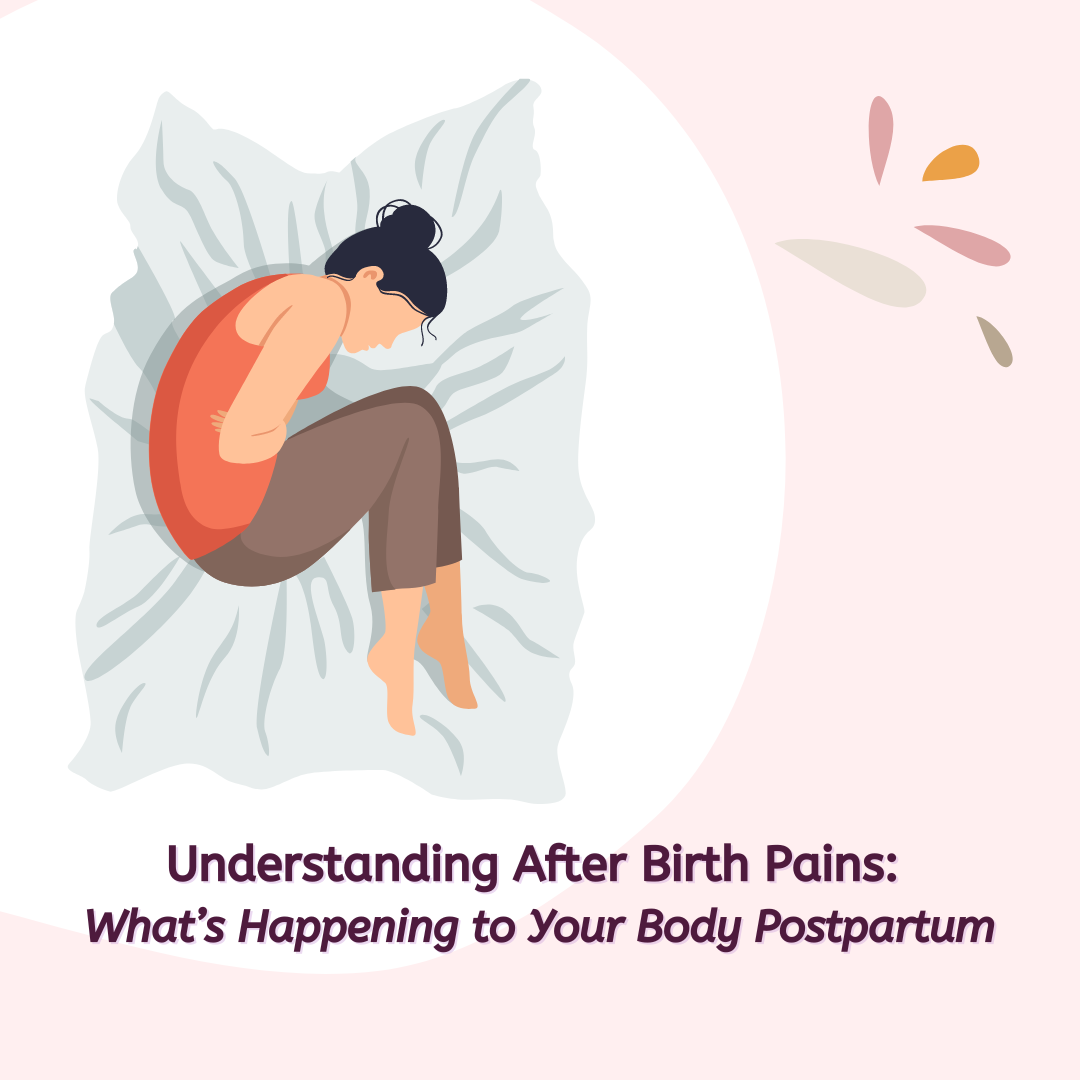 Understanding After Birth Pains: What’s Happening to Your Body Postpartum