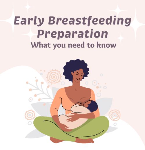 The Importance of Early Breastfeeding Preparation