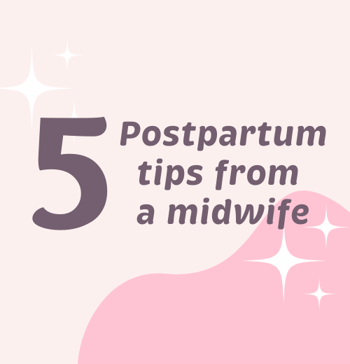 Top Five Postpartum Tips from a Midwife
