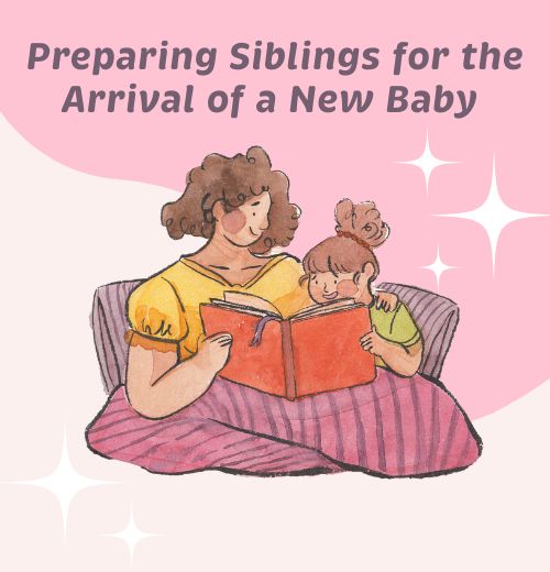 Preparing Siblings for the Arrival of a New Baby: Nurturing a Positive Sibling Bond Through Tips and Activities